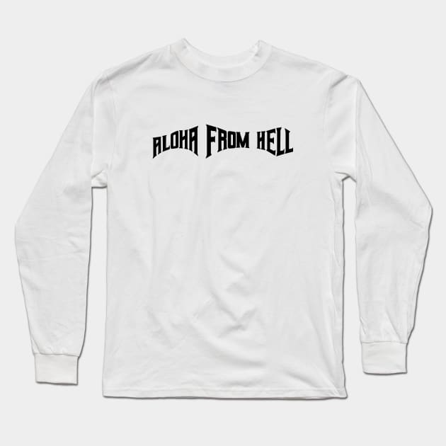 ALOHA FROM HELL Long Sleeve T-Shirt by Heyday Threads